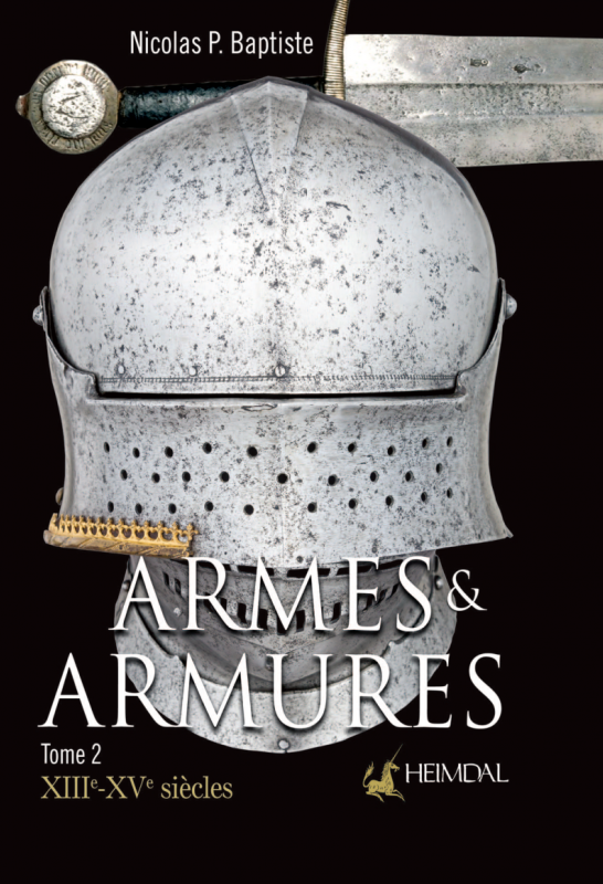 Armes & Armures Tome 2 : XIIIe - XVIe siècles