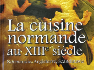 "La cuisine normande au XIIIème siècle"