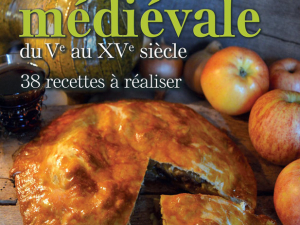 "La Cuisine Médiévale du Ve au XVe siècle"