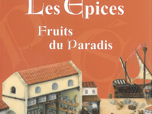 "Les épices, fruits du Paradis"