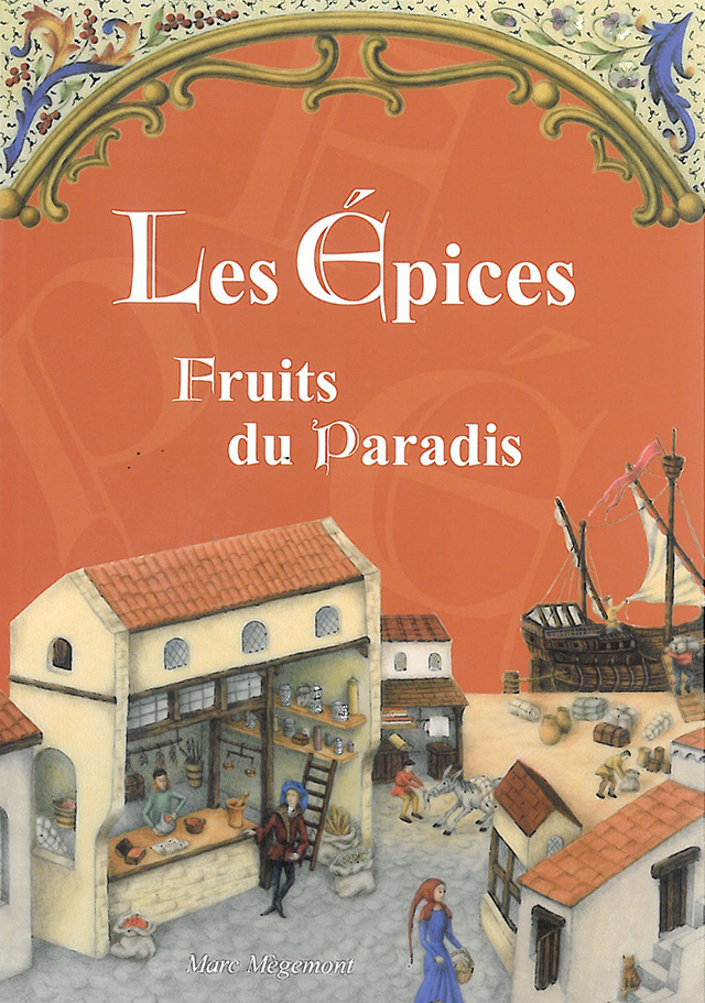 "Les épices, fruits du Paradis"