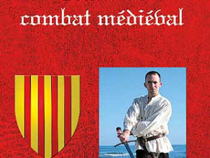 "Traité de Combat Médiéval - méthode catalane"