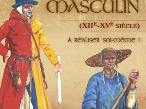 "Le costume médiéval masculin à faire soi-même - XIIe-XVe"